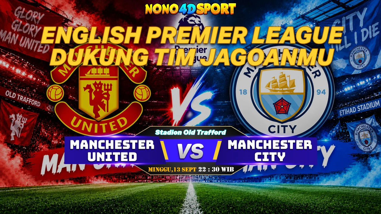 Prediksi Skor Manchester united vs Manchester City dan Statistik di ENGLISH PREMIER LEAGUE
