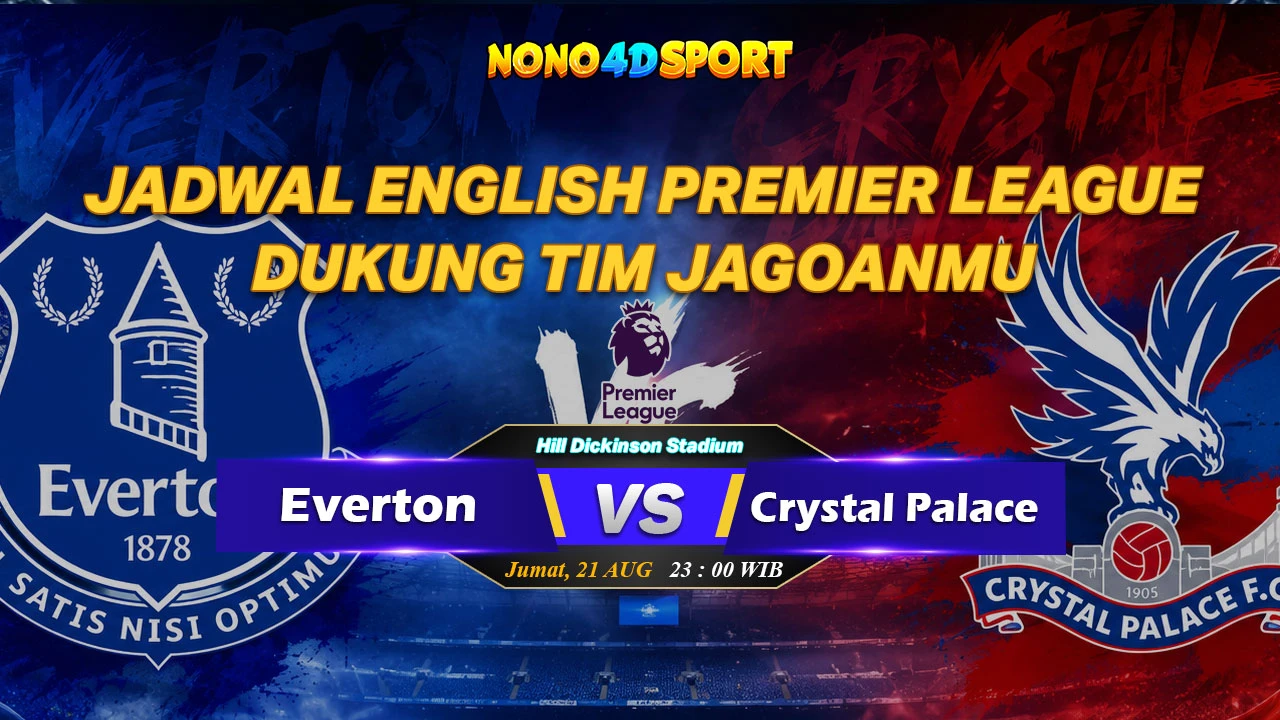 Prediksi Skor Everton vs Crystal Palace dan Statistik di ENGLISH PREMIER LEAGUE